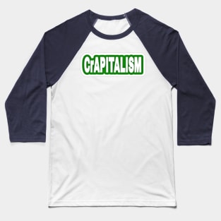 CrAPITALISM - Sticker - Green - Back Baseball T-Shirt